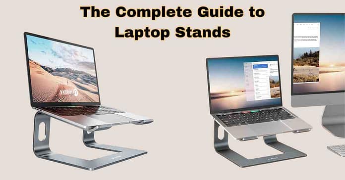 The Complete Guide to Laptop Stands The Complete Guide to Laptop Stands