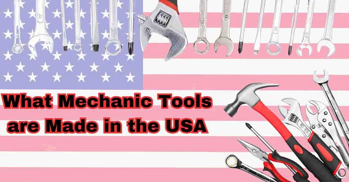 What Mechanic Tools are Made in the USA What Mechanic Tools are Made in the USA