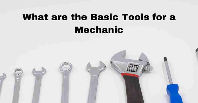 What Are the Basic Tools for a Mechanic? Start Your DIY Journey What Are the Basic Tools for a Mechanic? Start Your DIY Journey